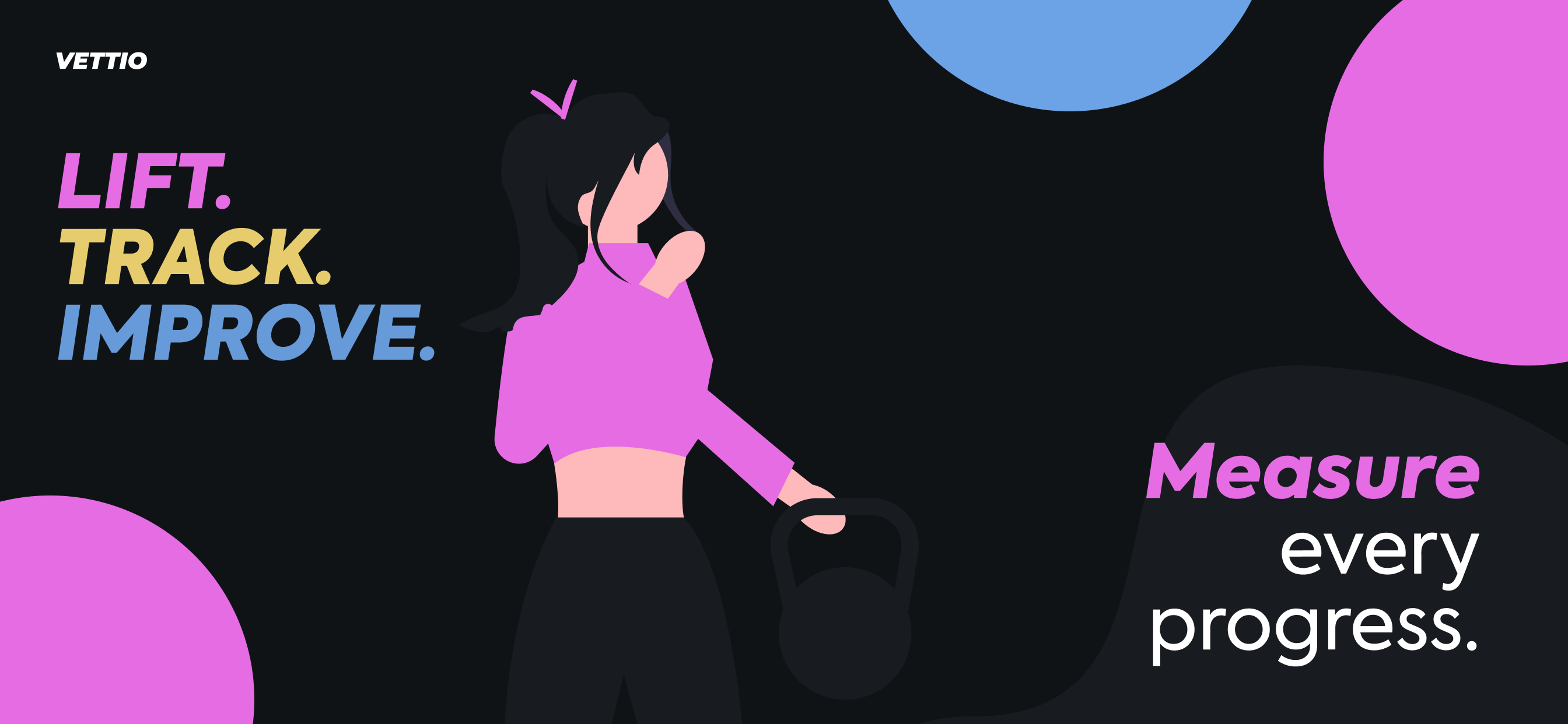 VETTIO — Lift. Track. Improve.